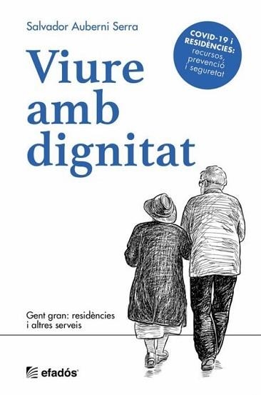 VIURE AMB DIGNITAT | 9788418243493 | AUBERNI SERRA,SALVADOR | Llibreria Geli - Llibreria Online de Girona - Comprar llibres en català i castellà