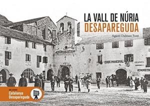 LA VALL DE NÚRIA DESAPAREGUDA | 9788418243233 | DALMAU FONT,AGUSTÍ | Llibreria Geli - Llibreria Online de Girona - Comprar llibres en català i castellà