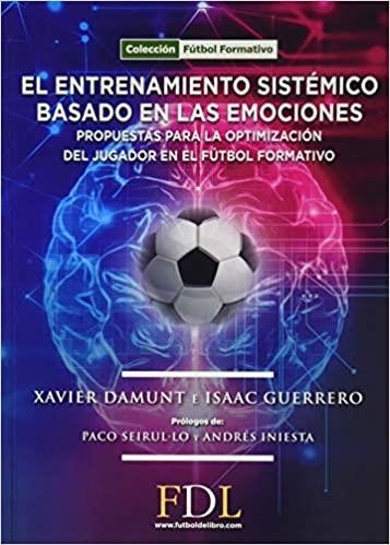 EL ENTRENAMIENTO SISTÉMICO BASADO EN LAS EMOCIONES | 9788412258318 | DAMUNT MASIP,XAVIER/GUERRERO HERNÁNDEZ,ISAAC | Llibreria Geli - Llibreria Online de Girona - Comprar llibres en català i castellà