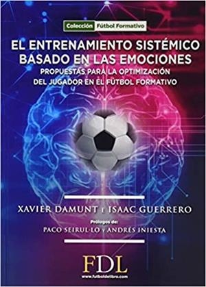 EL ENTRENAMIENTO SISTÉMICO BASADO EN LAS EMOCIONES | 9788412258318 | DAMUNT MASIP,XAVIER/GUERRERO HERNÁNDEZ,ISAAC | Llibreria Geli - Llibreria Online de Girona - Comprar llibres en català i castellà