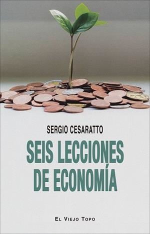 SEIS LECCIONES DE ECONOMÍA | 9788418550416 | CESARATTO, SERGIO | Libreria Geli - Librería Online de Girona - Comprar libros en catalán y castellano