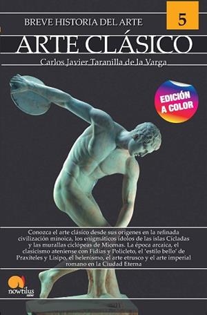 BREVE HISTORIA DEL ARTE CLÁSICO | 9788413051765 | TARANILLA DE LA VARGA, CARLOS JAVIER | Libreria Geli - Librería Online de Girona - Comprar libros en catalán y castellano