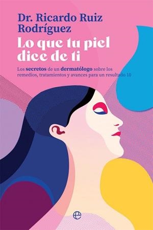 LO QUE TU PIEL DICE DE TI | 9788413840215 | RUIZ RODRÍGUEZ, RICARDO | Libreria Geli - Librería Online de Girona - Comprar libros en catalán y castellano