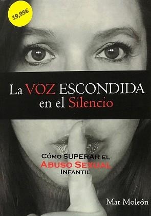 LA VOZ ESCONDIDA EN EL SILENCIO.CÓMO SUPERAR EL ABUSO SEXUAL INFANTIL | 9788409290031 | MOLEÓN BALASTEGUI,MARÍA DEL MAR | Libreria Geli - Librería Online de Girona - Comprar libros en catalán y castellano