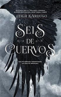 SEIS DE CUERVOS | 9788418359675 | BARDUGO,LEIGH | Libreria Geli - Librería Online de Girona - Comprar libros en catalán y castellano