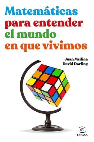 MATEMÁTICAS PARA ENTENDER EL MUNDO EN QUE VIVIMOS | 9788467062526 | MEDINA, JUAN/DARLING, DAVID | Libreria Geli - Librería Online de Girona - Comprar libros en catalán y castellano