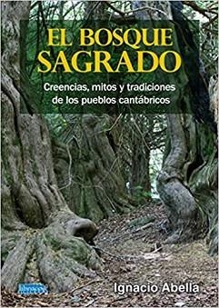 EL BOSQUE SAGRADO | 9788494760440 | ABELLA MINA, IGNACIO | Llibreria Geli - Llibreria Online de Girona - Comprar llibres en català i castellà
