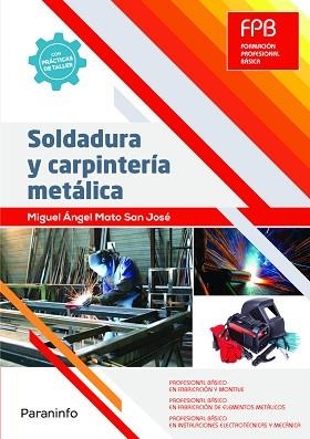 SOLDADURA Y CARPINTERÍA METÁLICA | 9788428334938 | MATO SAN JOSÉ, MIGUEL ÁNGEL | Llibreria Geli - Llibreria Online de Girona - Comprar llibres en català i castellà