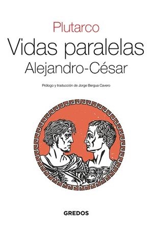 VIDAS PARALELAS.ALEJANDRO-CÉSAR | 9788424939649 | PLUTARCO | Libreria Geli - Librería Online de Girona - Comprar libros en catalán y castellano