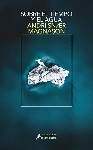 SOBRE EL TIEMPO Y EL AGUA | 9788418107467 | MAGNASON, ANDRI SNAER | Libreria Geli - Librería Online de Girona - Comprar libros en catalán y castellano