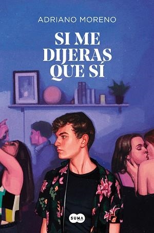 SI ME DIJERAS QUE SÍ | 9788491294450 | MORENO,ADRIANO | Libreria Geli - Librería Online de Girona - Comprar libros en catalán y castellano
