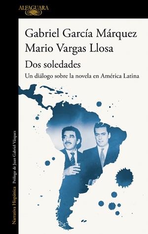 DOS SOLEDADES.UN DIALOGO SOBRE LA NOVELA EN AMERICA LATINA | 9788420454160 | VARGAS LLOSA,MARIO/GARCÍA MÁRQUEZ,GABRIEL | Libreria Geli - Librería Online de Girona - Comprar libros en catalán y castellano