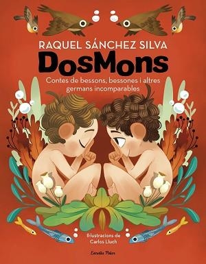 DOSMONS.CONTES DE BESSONS, BESSONES I ALTRES GERMANS INCOMPARABLES | 9788418444241 | SÁNCHEZ SILVA,RAQUEL | Libreria Geli - Librería Online de Girona - Comprar libros en catalán y castellano