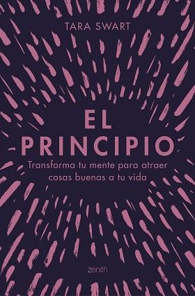 EL PRINCIPIO.TRANSFORMA TU MENTE PARA ATRAER COSAS BUENAS A TU VIDA | 9788408228028 | SWART,TARA | Llibreria Geli - Llibreria Online de Girona - Comprar llibres en català i castellà