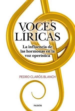 VOCES LÍRICAS.LA INFLUENCIA DE LAS HORMONAS EN LA VOZ OPERÍSTICA | 9788449336911 | CLARÓS BLANCH,PEDRO | Llibreria Geli - Llibreria Online de Girona - Comprar llibres en català i castellà