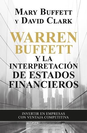 WARREN BUFFETT Y LA INTERPRETACIÓN DE ESTADOS FINANCIEROS | 9788498755077 | BUFFETT,MARY/CLARK,DAVID | Libreria Geli - Librería Online de Girona - Comprar libros en catalán y castellano