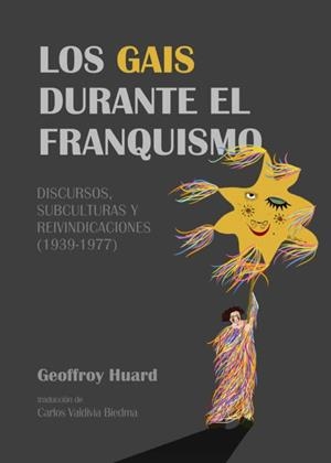 LOS GAIS DURANTE EL FRANQUISMO | 9788418501173 | HUARD,GEOFFROY | Llibreria Geli - Llibreria Online de Girona - Comprar llibres en català i castellà