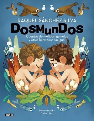 DOSMUNDOS.CUENTOS DE MELLIZOS,GEMELOS Y OTROS HERMANOS SIN IGUAL | 9788408241966 | SÁNCHEZ SILVA,RAQUEL/LLUCH,CARLOS | Libreria Geli - Librería Online de Girona - Comprar libros en catalán y castellano