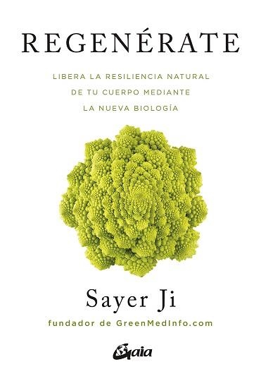 REGENÉRATE.LIBERA LA RESILIENCIA NATURAL DE TU CUERPO MEDIANTE LA NUEVA BIOLOGIA | 9788484458869 | JI,SAYER | Libreria Geli - Librería Online de Girona - Comprar libros en catalán y castellano