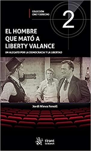 EL HOMBRE QUE MATÓ A LIBERTY VALANCE | 9788413556437 | NIEVA FENOLL, JORDI | Libreria Geli - Librería Online de Girona - Comprar libros en catalán y castellano