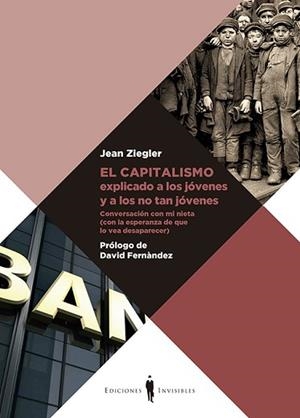 EL CAPITALISMO EXPLICADO A LOS JÓVENES Y A LOS NO TAN JÓVENES | 9788412227918 | ZIEGLER, JEAN | Llibreria Geli - Llibreria Online de Girona - Comprar llibres en català i castellà