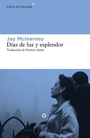 DÍAS DE LUZ Y ESPLENDOR | 9788417977238 | MCINERNEY,JAY | Llibreria Geli - Llibreria Online de Girona - Comprar llibres en català i castellà
