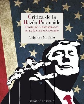 CRÍTICA DE LA RAZÓN PARANOIDE.TEORIAS DE LA CONSPIRACION:DE LA LOCURA AL GENOCIDIO | 9788418141508 | GALLO,ALEJANDRO M. | Llibreria Geli - Llibreria Online de Girona - Comprar llibres en català i castellà