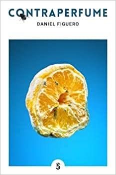 CONTRAPERFUME | 9788494875298 | FIGUERO,DANIEL | Llibreria Geli - Llibreria Online de Girona - Comprar llibres en català i castellà