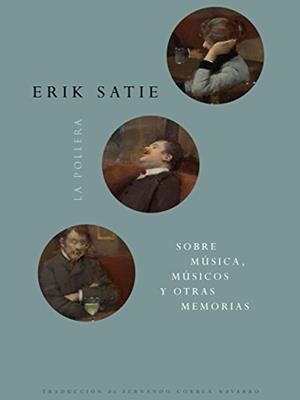 SOBRE MÚSICA,MÚSICOS Y OTRAS MEMORIAS | 9789569203633 | SATIE,ERIK | Libreria Geli - Librería Online de Girona - Comprar libros en catalán y castellano