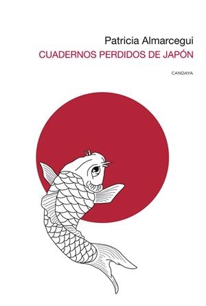CUADERNOS PERDIDOS DE JAPÓN | 9788418504310 | ALMARCEGUI,PATRICIA | Libreria Geli - Librería Online de Girona - Comprar libros en catalán y castellano