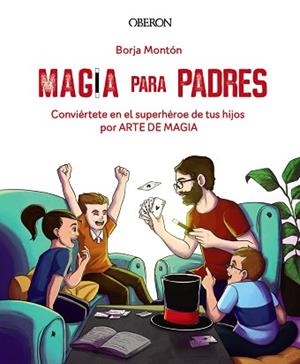 MAGIA PARA PADRES | 9788441543683 | MONTÓN,BORJA | Llibreria Geli - Llibreria Online de Girona - Comprar llibres en català i castellà