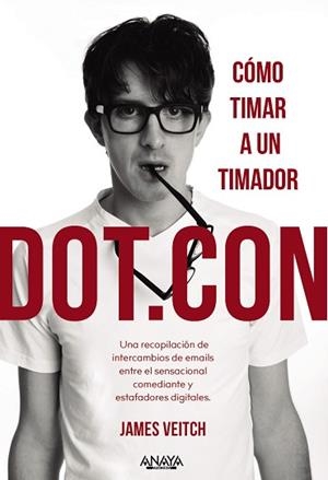 DOT.CON.CÓMO TIMAR A UN TIMADOR | 9788441543645 | VEITCH,JAMES | Libreria Geli - Librería Online de Girona - Comprar libros en catalán y castellano