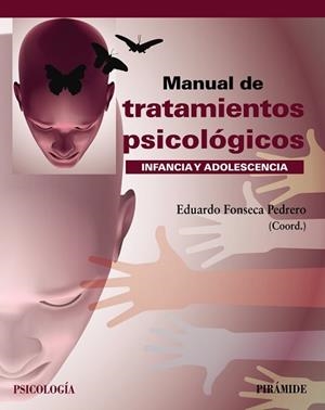 MANUAL DE TRATAMIENTOS PSICOLÓGICOS.INFANCIA Y ADOLESCENCIA | 9788436844702 | FONSECA PEDRERO,EDUARDO | Libreria Geli - Librería Online de Girona - Comprar libros en catalán y castellano