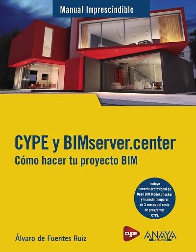 CYPE Y BIMSERVER.CENTER.CÓMO HACER TU PROYECTO BIM | 9788441543669 | DE FUENTES RUIZ,ÁLVARO | Libreria Geli - Librería Online de Girona - Comprar libros en catalán y castellano