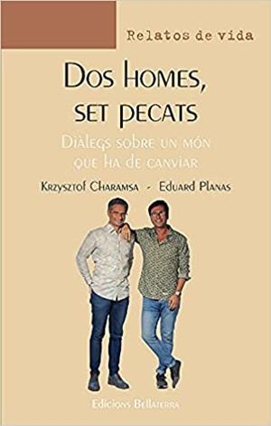 DOS HOMES,SET PECATS.DIÀLEGS SOBRE UN MÓN QUE HA DE CANVIAR | 9788418723087 | CHARAMSA,KRZYSZTOF/PLANAS,EDUARD | Libreria Geli - Librería Online de Girona - Comprar libros en catalán y castellano