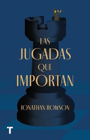 LAS JUGADAS QUE IMPORTAN | 9788418428487 | ROWSON,JONATHAN | Libreria Geli - Librería Online de Girona - Comprar libros en catalán y castellano