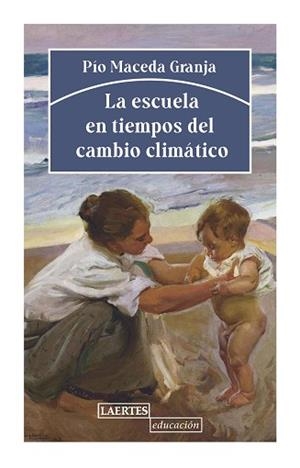 LA ESCUELA EN TIEMPOS DEL CÁMBIO CLIMÁTICO | 9788418292323 | MACEDA GRANJA,PÍO | Libreria Geli - Librería Online de Girona - Comprar libros en catalán y castellano