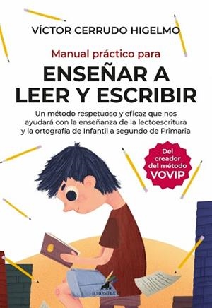 MANUAL PRÁCTICO PARA ENSEÑAR A LEER Y ESCRIBIR.UN MÉTODO RESPETUOSO Y EFICAZ QUE NOS AYUDA CON LA ENSEÑANZA DE LA LECTOESCRITUR | 9788415943945 | CERRUDO,VICTOR | Libreria Geli - Librería Online de Girona - Comprar libros en catalán y castellano
