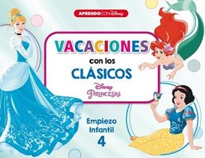 VACACIONES CON LOS CLÁSICOS DISNEY.EMPIEZO INFANTIL 4 | 9788418039102 | Llibreria Geli - Llibreria Online de Girona - Comprar llibres en català i castellà