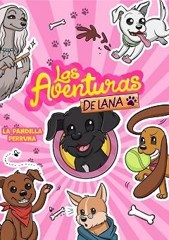 LA PANDILLA PERRUNA(LAS AVENTURAS DE LANA) | 9788418057878 | Llibreria Geli - Llibreria Online de Girona - Comprar llibres en català i castellà