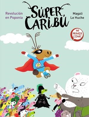 REVOLUCIÓN EN POPONIA(SÚPER CARIBÚ 3) | 9788448855796 | LE HUCHE,MAGALI | Libreria Geli - Librería Online de Girona - Comprar libros en catalán y castellano