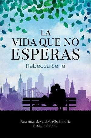 LA VIDA QUE NO ESPERAS | 9788466669351 | SERLE,REBECCA | Libreria Geli - Librería Online de Girona - Comprar libros en catalán y castellano