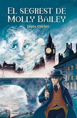 EL SEGREST DE MOLLY BAILEY | 9788413581538 | CORTÉS ZARZOSO,JESÚS | Libreria Geli - Librería Online de Girona - Comprar libros en catalán y castellano