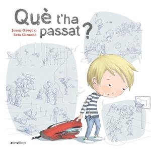 QUÈ T'HA PASSAT? | 9788418592072 | GREGORI,JOSEP | Libreria Geli - Librería Online de Girona - Comprar libros en catalán y castellano