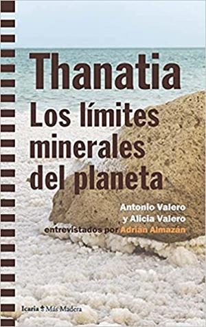 THANATIA.LOS LÍMITES MINERALES DEL PLANETA | 9788498889970 | ALMAZÁN,ADRÍAN/VALERO,ANTONIO/VALERO,ALICIA | Libreria Geli - Librería Online de Girona - Comprar libros en catalán y castellano