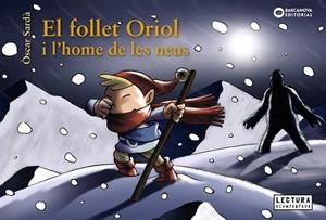 EL FOLLET ORIOL I L'HOME DE LES NEUS | 9788448949648 | SARDÀ,ÒSCAR | Libreria Geli - Librería Online de Girona - Comprar libros en catalán y castellano