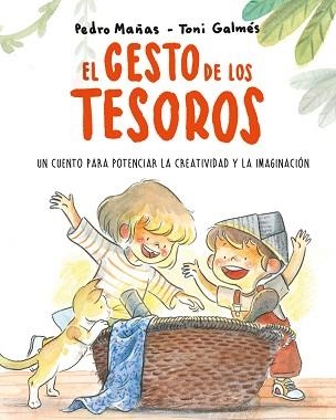 EL CESTO DE LOS TESOROS.UN CUENTO PARA POTENCIAR LA CREATIVIDAD Y LA IMAGINACIÓN | 9788418538186 | MAÑAS,PEDRO | Libreria Geli - Librería Online de Girona - Comprar libros en catalán y castellano