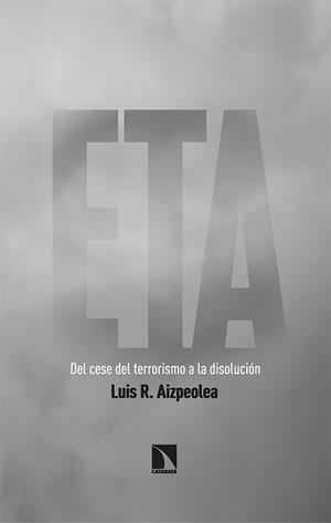ETA.DEL CESE DEL TERRORISMO A LA DISOLUCION | 9788413522197 | AIZPEOLEA,LUIS R. | Libreria Geli - Librería Online de Girona - Comprar libros en catalán y castellano