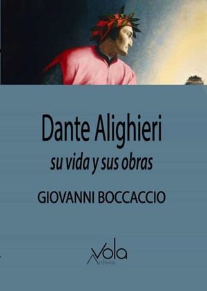 DANTE ALIGHIERI.SU VIDA Y SUS OBRAS | 9788412170894 | BOCCACCIO,GIOVANNI | Libreria Geli - Librería Online de Girona - Comprar libros en catalán y castellano