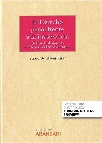 EL DERECHO PENAL FRENTE A LA INSOLVENCIA.DELITOS DE ALZAMIENTO | 9788413901428 | GUTIERREZ PEREZ,ELENA/DOVAL PAIS,ANTONIO | Libreria Geli - Librería Online de Girona - Comprar libros en catalán y castellano